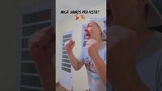 Miga vamos pra festa 🤭💃🏻humor dublagem shorts [upl. by Ecinaj]