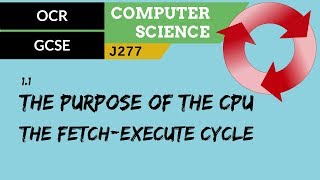 1 OCR GCSE J277 11 The purpose of the CPU  The fetchexecute cycle [upl. by Yentyrb]