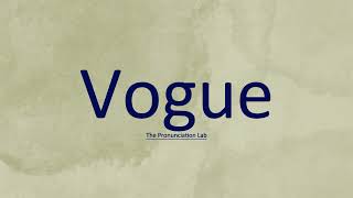 Vogue Pronunciation How to Pronounce Vogue Correctly [upl. by Incrocci649]