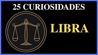 25 Curiosidades  Signo de LIBRA [upl. by Haliek]