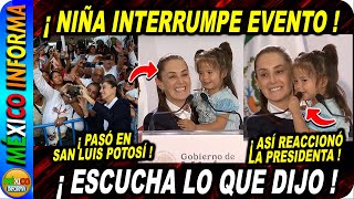 NIÑA INTERRUMPE EVENTO EN SAN LUIS POTOSÍ MIRA COMO REACCIONÓ LA PRESIDENTA [upl. by Nnylhtak]