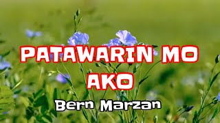 Patawarin Mo Ako  Lyrics  Original Composition by Bern Marzan [upl. by Atnwahs]