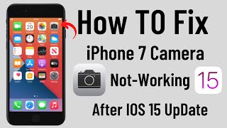 Camera NotWorking On iPhone 7 After IOS 15 Update  How To Fix Camera Not Working On iPhone 7 [upl. by Eohce654]