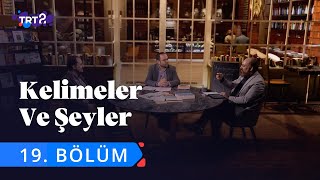 Kelimeler ve Şeyler  19 Bölüm [upl. by Xantha]