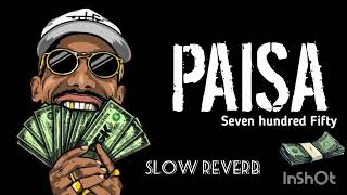 PAISA paisa Slow reverb lofi song Bass dhol Mix Song NEW SONG 🎵 Slow reverb 🎼 New Punjabi songs 🎶 [upl. by Nnire]