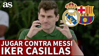 REAL MADRID  BARCELONA  CASILLAS y el RETO de jugar contra MESSI  Diario AS [upl. by Eremehc950]