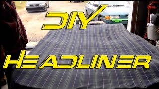 DIY Custom Headliner  Headliner Repair  Custom interior [upl. by Anitsrik]