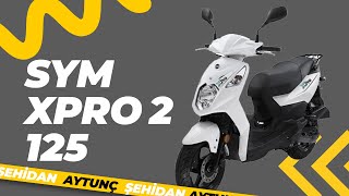 SYM XPRO 2 125  KURYE VE BAŞLANGIÇ MOTORLARINDA FİYAT PERFORMANS [upl. by Goodman]