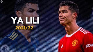 Cristiano Ronaldo ►Ya Lili ► Skills amp Goals ► 202122 [upl. by Bathsheb375]