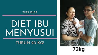 Diet Aman Untuk Ibu Menyusui tanpa Mengurangi ASI Turun 20kg [upl. by Dorelia]