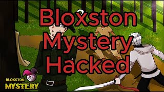 Bloxston Mystery just got Hacked [upl. by Aohsoj]