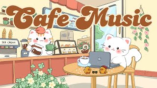 Cafe Music ☕🍩Coffee shop 🌟1 Hour Cafe Song🍦Stream cafe🌼cute amp relaxing🍰 Make Your Day Better [upl. by Oigimer578]