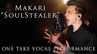 Makari  Soulstealer  One Take Vocal Playthrough [upl. by Ennayt]