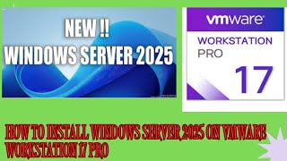 How to Install Windows Server 2025 GUI On VMware Workstation 17 Pro WindowsAdminWorld [upl. by Snevets]