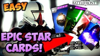 How To Get EPIC STAR CARDS In Star Wars Battlefront 2 EASY  Highest Level Purple Cards SWBF 2 [upl. by Giesser390]