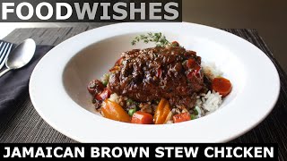 Jamaican Brown Stew Chicken  Food Wishes [upl. by Ibok854]