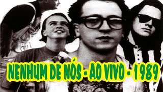 Nenhum de Nós  1989 Ao Vivo audio [upl. by Elrahc494]