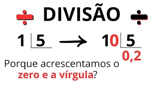 DIVISÃO Entenda o porque do quotacrescentar um zero e uma vírgula no quocientequot❗ [upl. by Desberg]