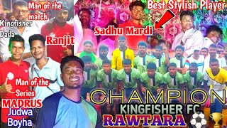 Kingfisher FC ko Champion Ena Sirfa Chapal Akhra  Rawtara 2024 [upl. by Stinky799]