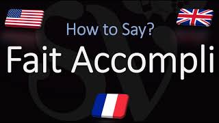 How to Pronounce Fait Accompli CORRECTLY Meaning  English amp French Pronunciation [upl. by Darej266]