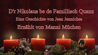 Dr Nikolaus be de Famillisch Quanz  Eine Geschichte von Jean Jenniches  Erzählt von Manni Müchen [upl. by Hadleigh]