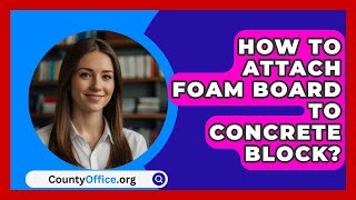 How To Attach Foam Board To Concrete Block  CountyOfficeorg [upl. by Ahselaf]