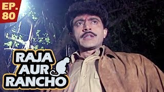 राजा और रैंचो  Episode 80  Raja Aur Rancho  90s Best TV Shows  1st September 2017 [upl. by Erimahs429]