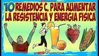 10 Remedios Caseros para Aumentar la Resistencia y Energía Física Como Subir Vitalidad Naturalmente [upl. by Nonnah101]