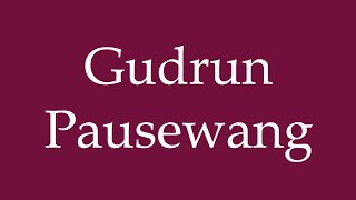 How to Pronounce Gudrun Pausewang Correctly in German [upl. by Aivil523]