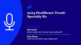 2024 Healthcare Trend Specialty Rx [upl. by Acirret198]