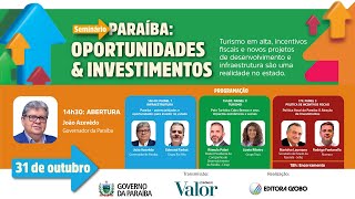 Seminário PARAÍBA OPORTUNIDADES amp INVESTIMENTOS [upl. by Ritchie90]