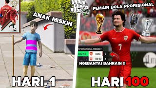 100 HARI DI GTA 5 DARI MISKIN HIDUP SENDIRI SAMPE JADI PEMAIN BOLA TERKENAL [upl. by Brass]