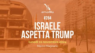 284  Israele aspetta Trump [upl. by Orson]