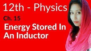 FSC Physics book 2 Ch 15  Energy Stored in an Inductor  12th Class Physics [upl. by Staw]