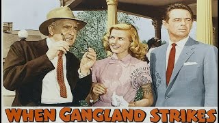 ♦Noir Classics♦ WHEN GANGLAND STRIKES 1956 Raymond Greenleaf Marjie Millar and John Hudson [upl. by Zoes]