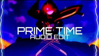 Prime Time  ByAstral Edited Audio 🎧☠️ [upl. by Wester90]