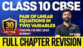 Class 10 CBSE Maths Pair of Linear Equations in Two Variables Full Chapter Revision Xylem 10 CBSE [upl. by Esimehc136]