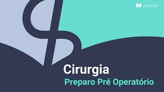 Cirurgia  Preparo Pré Operatório [upl. by Theobald980]