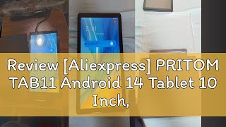 Review Aliexpress PRITOM TAB11 Android 14 Tablet 10 Inch 8GB44 Expand RAM  128GB ROM Octa C [upl. by Eckmann]