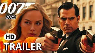 James Bond 26 007  Concept Trailer 2025  Henry Cavill Margot Robbie [upl. by Mccreary369]