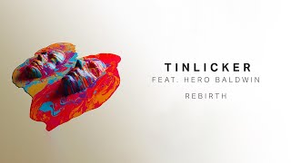 Tinlicker feat Hero Baldwin  Rebirth Tinlicker [upl. by Quent96]