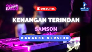 KENANGAN TERINDAH  KARAOKE SAMSON [upl. by Dolloff]