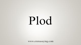 How To Say Plod [upl. by Ana]