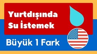 Yurtdışında Su İstemekle İlgili İlginç 1 Fark [upl. by Ledif]