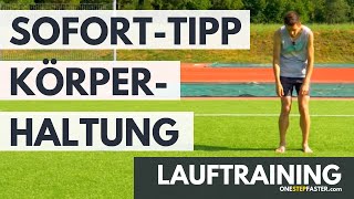 Lauftechnik Körperhaltung SofortLauftipp für eine aufrechte Körperhaltung beim nächsten Lauf [upl. by Esnohpla183]