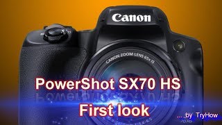 Canon PowerShot SX70 HS  First Look SuperZoom Travel Camera [upl. by Tnafni]