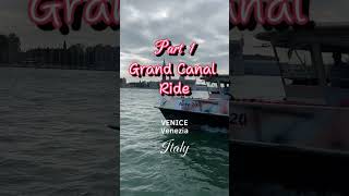 Grand Canal Ride in Venice Italy Part 1 of 20 [upl. by Assertal]