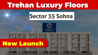 Trehan Luxury Floors Sohna Sec 35  South Of Gurgaon [upl. by Nrevel687]