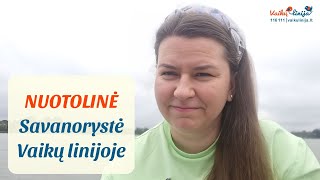 Sužinok apie NUOTOLINĘ savanorystę Vaikų linijoje [upl. by Hannie]