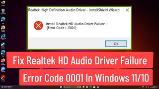 FIX Realtek HD Audio Driver Failure Error Code 0001 In Windows 1110 [upl. by Leihcar]